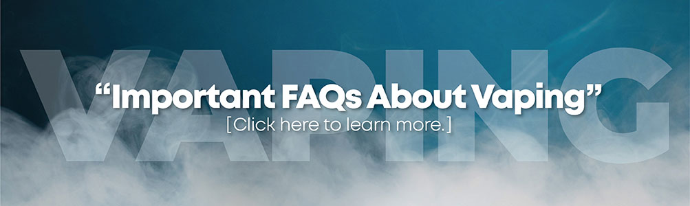 Vaping FAQs