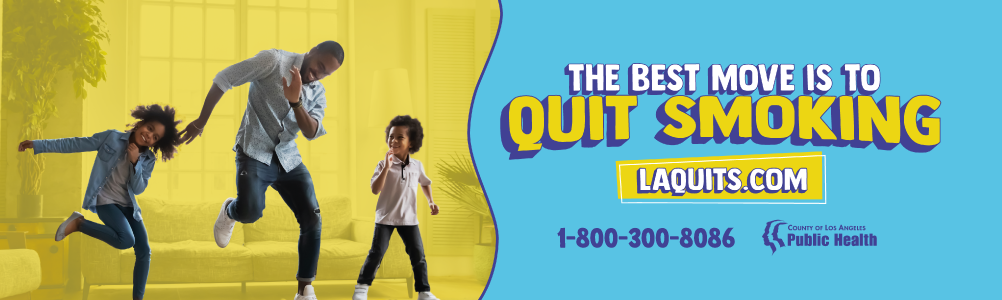 The Best Move is to Quit Smoking. Visit LAQuits.com.