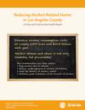 <br>Reducing Alcohol-Related Harms in Los 
Angeles 
County<br>