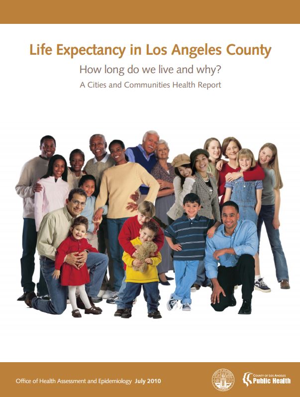 <br>Life Expectancy in Los Angeles County: How 
long 
do we live and why? <br>